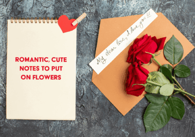 Romantic flower note ideas with love messages to make every bouquet more meaningful and memorable.
